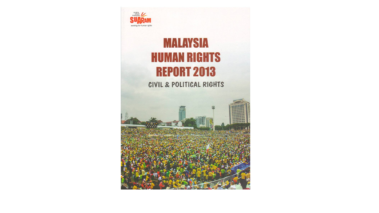 Malaysia Human Rights Report 2013 Civil and Political Rights