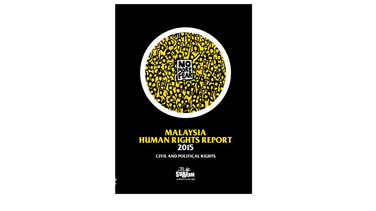 Malaysia Human Rights Report 2015: Civil and Political Rights