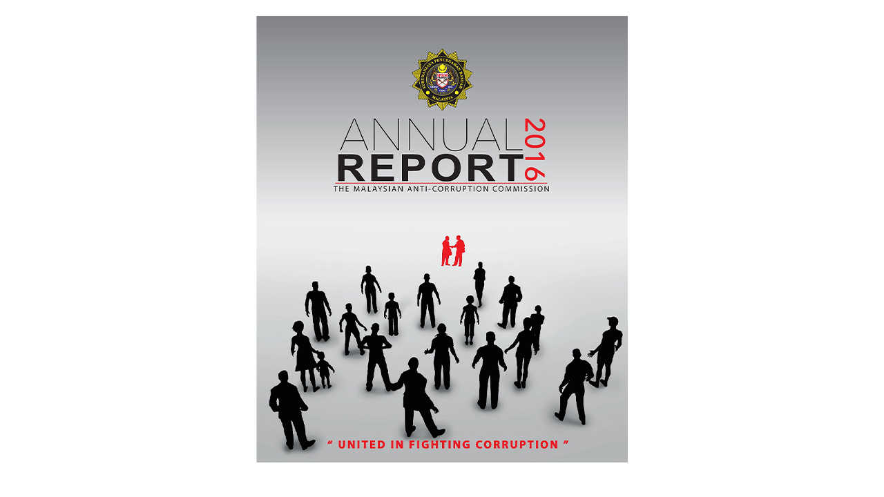 Annual Report 2016 : Malaysia Anti-Corruption Academy